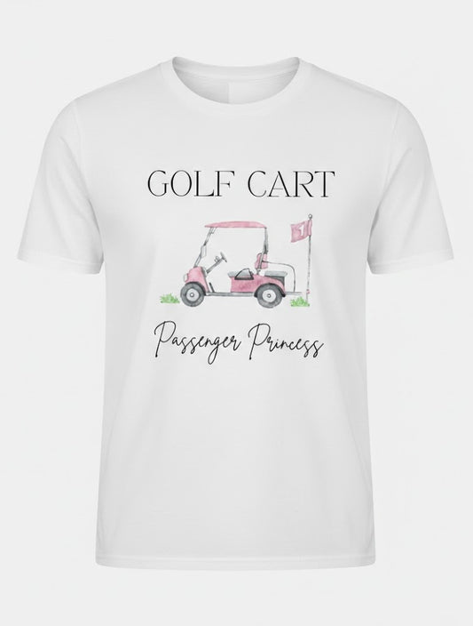 Golf Cart Passenger Princess T-Shirt