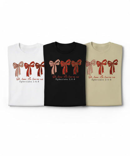 Oh How He Loves Us T-Shirt